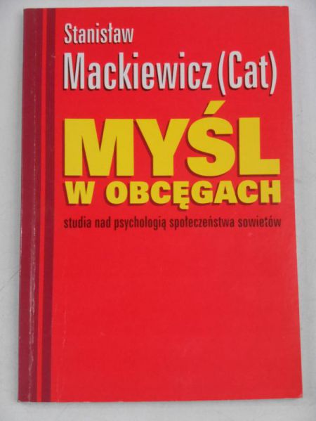 Mackiewicz Stanisław - Myśl w obcęgach