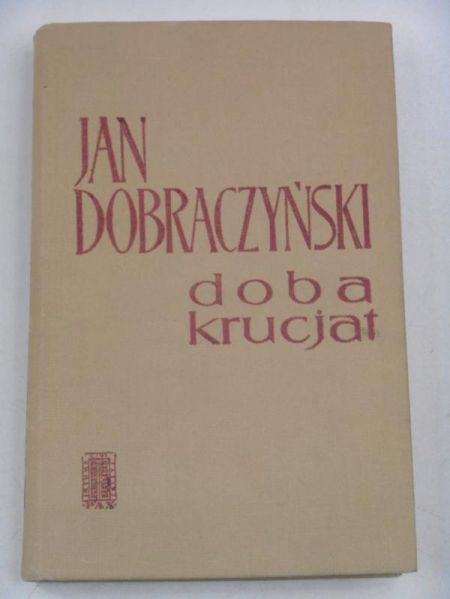 Dobraczyński Jan - Doba krucjat
