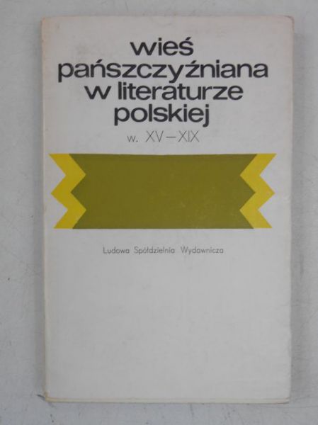 Wieś pańszczyźniana w literaturze polskiej  (w. XV - XIX)
