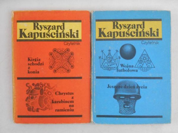 Kapuściński Ryszard - Kirgiz schodzi z konia, Chrystus z karabinem na ramieniu / Wojna futbolowa, Jeszcze dzień życia