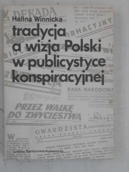 Tradycja a wizja Polski w publicystyce konspiracyjnej