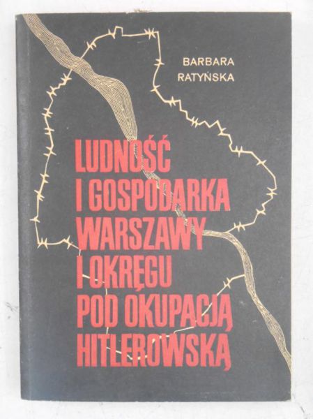 Ludność i gospodarka Warszawy i okręgu pod okupacją Hitlerewską