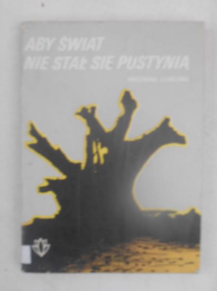 Aby świat nie stał się pustynią