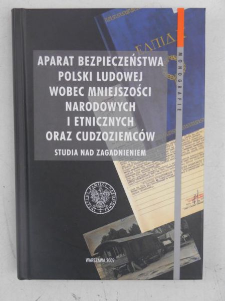 Aparat bezpieczeństwa Polski ludowej wobec mniejszości narodowych i etnicznych oraz cudzoziemców