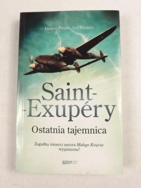Pradel Jaquies - Saint - Exupery. Ostatnia tajemnica