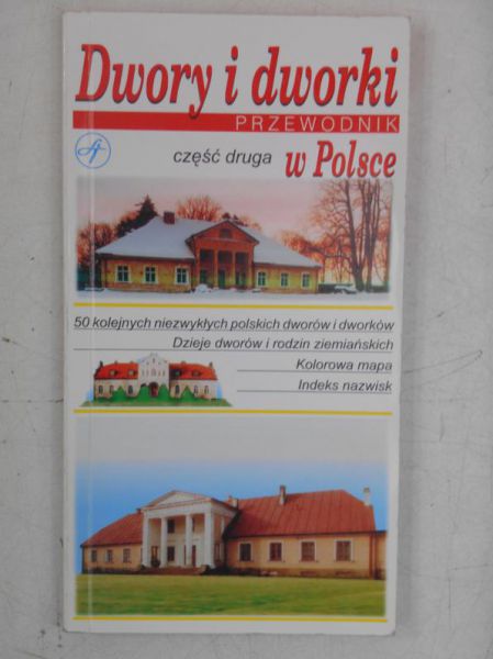 S. - Dwory i dworki w Polsce. Przewodnik