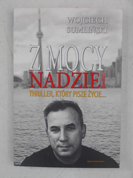 Z mocy nadziei. Thriller, który pisze życie...