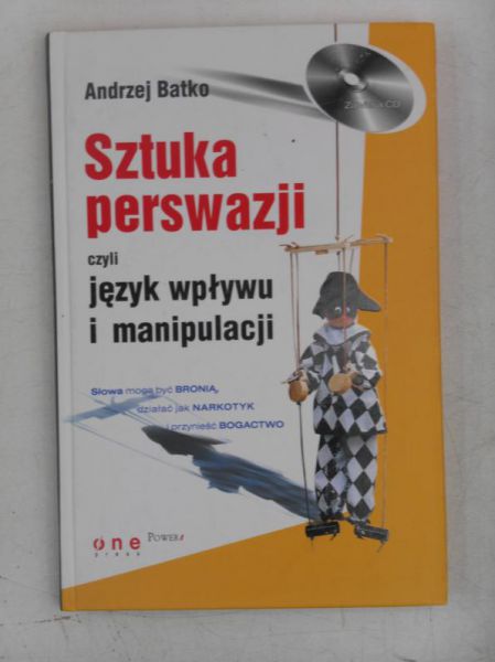 Batko Andrzej - Sztuka perswazji czyli język wpływu i manipulacji + CD