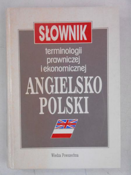 Słownik terminologii prawniczej  i ekonomicznej angielsko-polski
