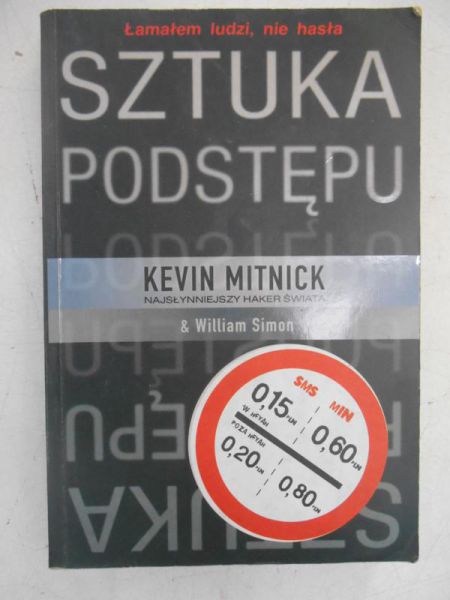 Mitnick Kevin  - Sztuka podstępu. Łamałem ludzi, nie hasła