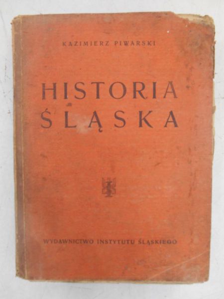 Piwarski Kazimierz - Historia Śląska w zarysie, 1947 r.