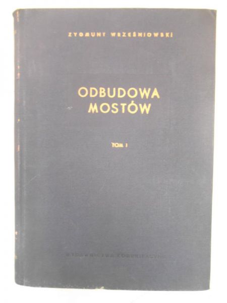 Odbudowa mostów, Tom I