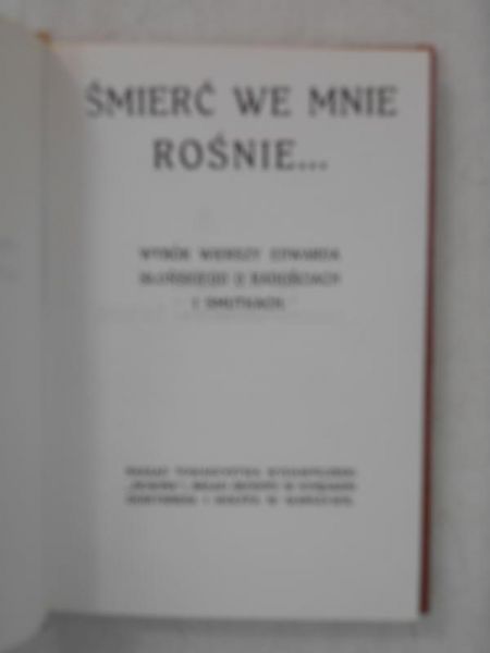 Śmierć we mnie rośnie… Reprint z 1919 r.