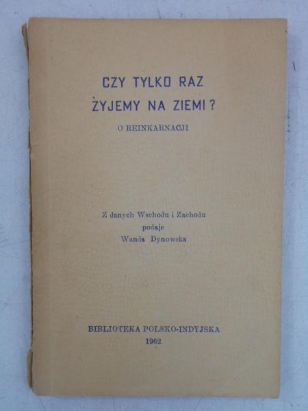 Dynowska Wanda - Czy tylko raz żyjemy na ziemi?