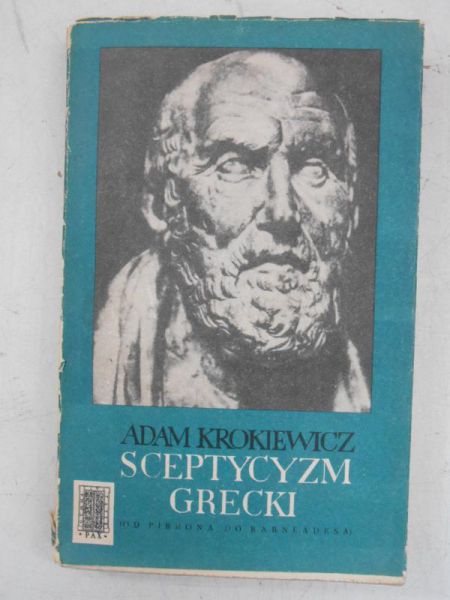 Krokiewicz Adam - Sceptycyzm grecki: Od Pirrona do Karneadesa