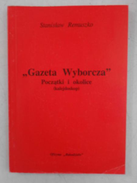 "Gazeta Wyborcza". Początki i okolice