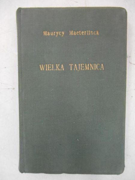 Maeterlinck Maurycy - Wielka tajemnica. 1923 r.