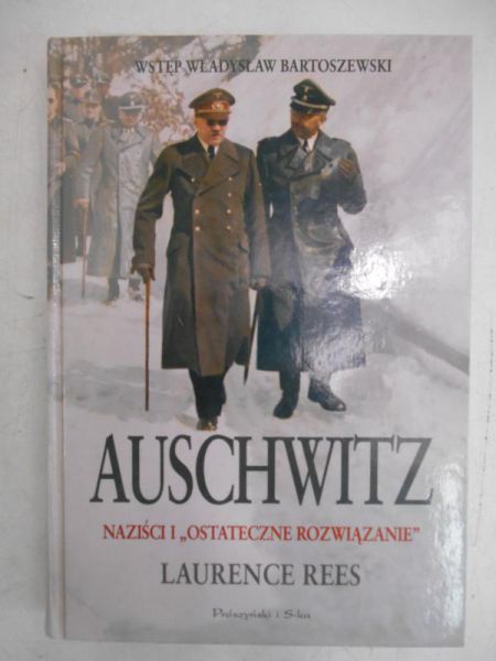 Bartoszewski Władysław  - Auschwitz. Naziści i ,,ostateczne rozwiązanie"
