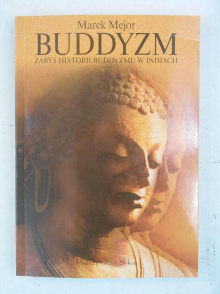 Buddyzm. Zarys historii Buddyzmu w Indiach