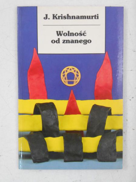 Krishnamurti J. - Wolność od znanego