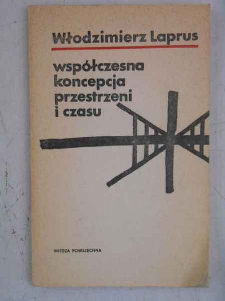 Laprus Włodzimierz - Współczesna koncepcja przestrzeni i czasu