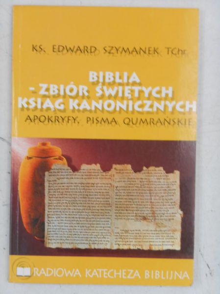 Biblia-zbiór świętych ksiąg kanonicznych