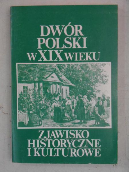 Dwór Polski w XIX wieku
