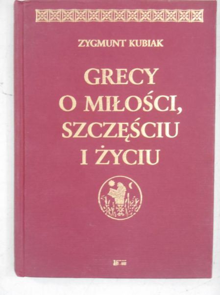 Grecy o miłości, szczęściu i życiu