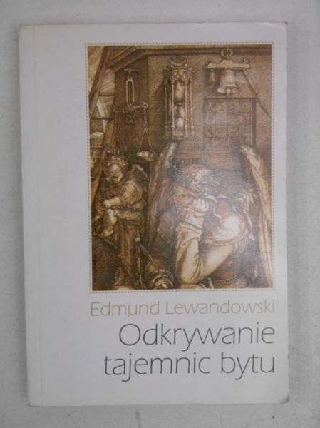Lewandowski Edmund - Odkrywanie tajemnic bytu