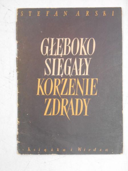 Arski Stefan  - Głęboko sięgały korzenie zdrady
