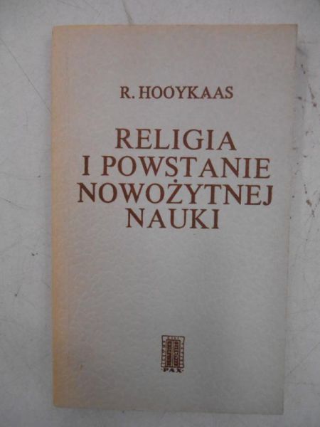 Hooykaas R. - Religia i powstanie nowożytnej nauki