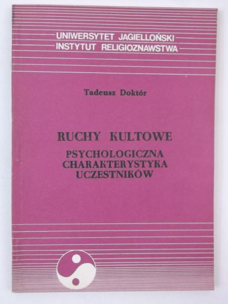 Doktór Tadeusz - Ruchy kultowe. Psychologiczna charakterystyka uczestników