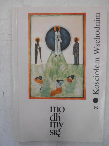 Modlimy się z Kościołem Wschodnim