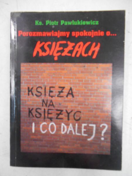 Porozmawiajmy spokojnie o księżach