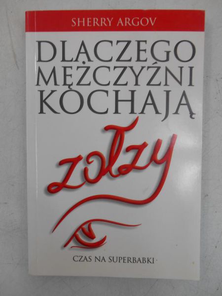 Dlaczego mężczyźni kochają zołzy