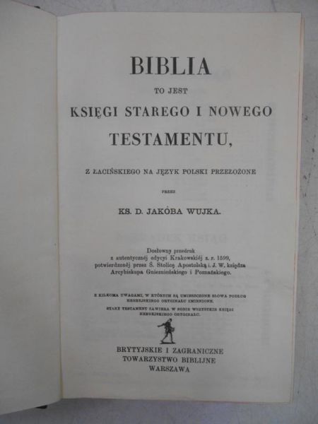 Wujek Jakób (przekł.) - Biblia to jest całe Pismo Święte Starego i Nowego Testamentu, reprint z 1599 r.