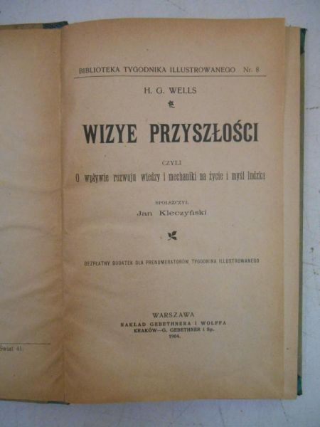 Wells H.G. - Wizye przyszłości, 1904 r.