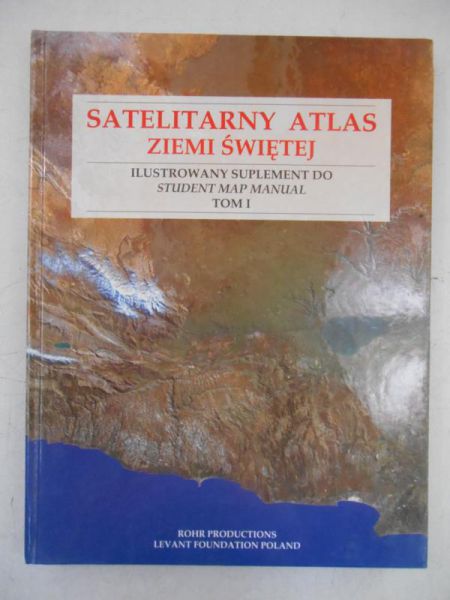 Satelitarny atlas Ziemi Świętej, Tom I