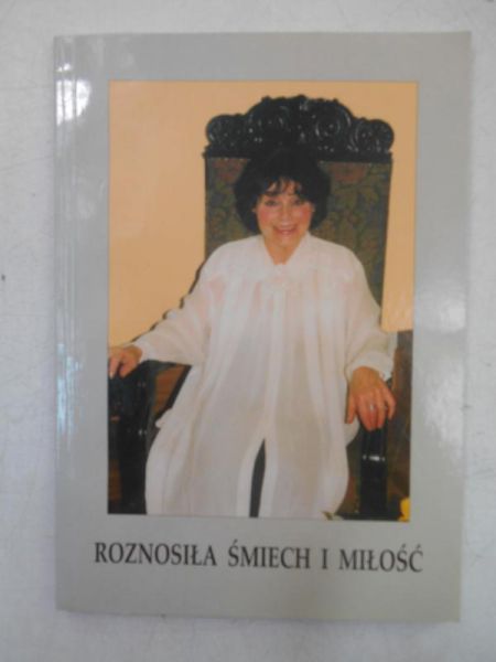 Roznosiła śmiech i miłość