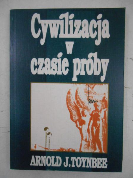 Toynbee Arnold J.  - Cywilizacja w czasie próby