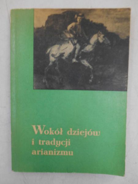 Wokół dziejów i tradycji arianizmu