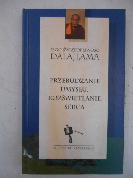 Dalajlama - Przebudzanie umysłu, rozświetlanie serca