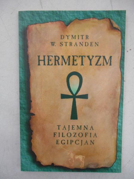 Hermetyzm. Tajemna filozofia Egipcjan