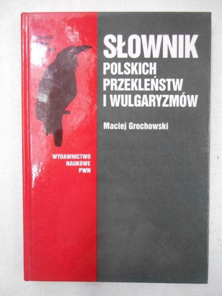 Grochowski Maciej - Słownik polskich przekleństw i wulgaryzmów