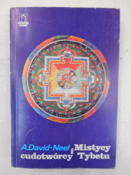 David-Neel A. - Mistycy i cudotwórcy Tybetu