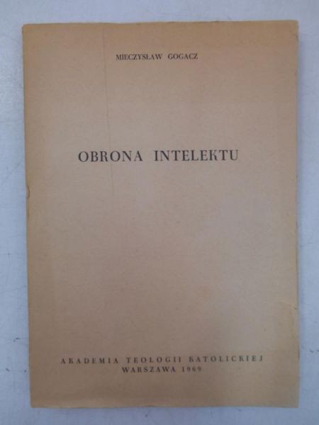 Gogacz Mieczysław - Obrona intelektu