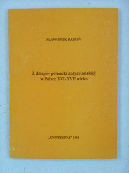 Z dziejów polemiki antyariańskiej w Polsce XVI-XVII wieku