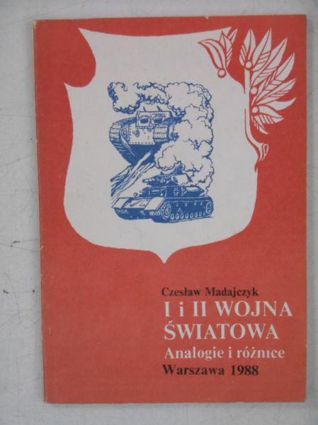 Madajczyk Czesław - I i II wojna światowa. Analogie i różnice