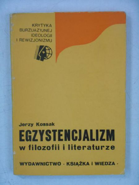 Kossak Jerzy - Egzystencjalizm w filozofii i literaturze