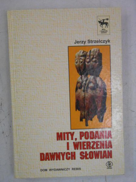 Mity, podania i wierzenia dawnych Słowian